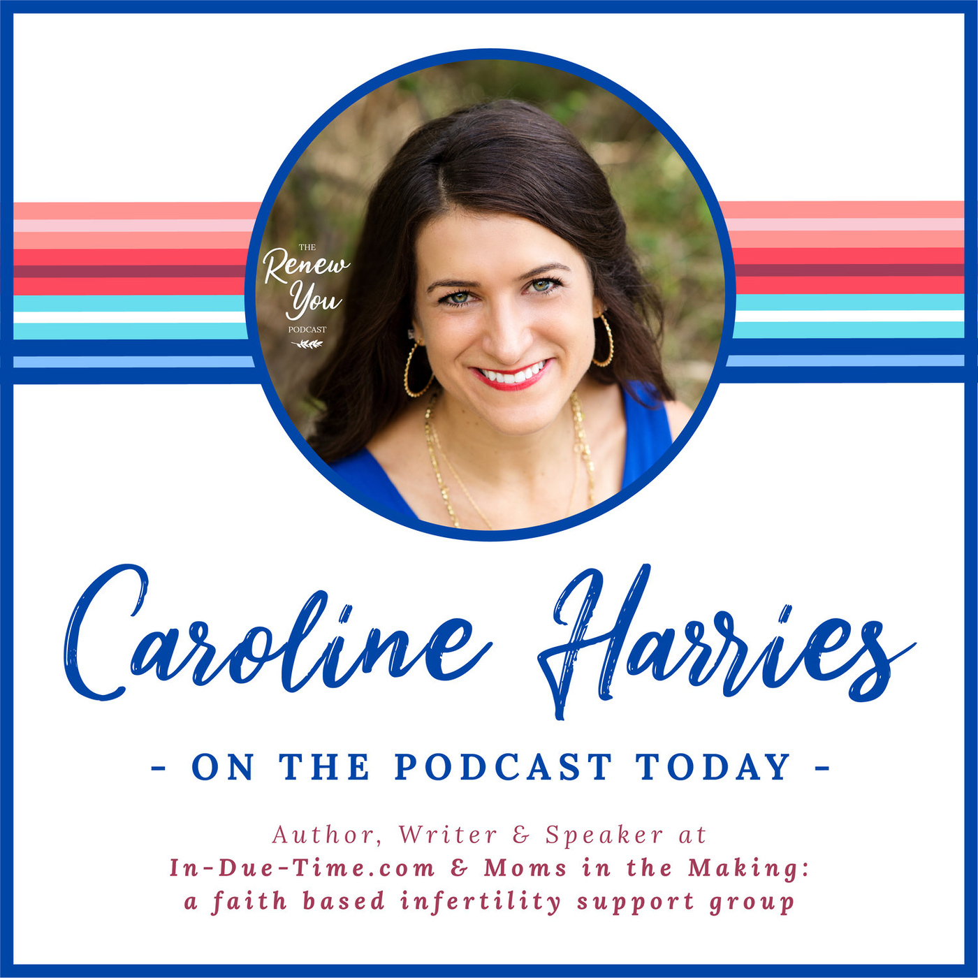 Episode 8: Renew Your Hope: An Interview with Caroline Harries on Finding Hope in the Waiting