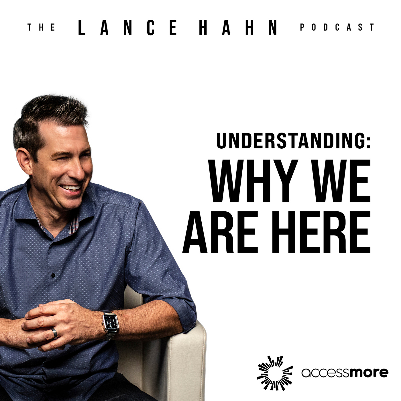 Ep 35: Understanding Why We Are Here