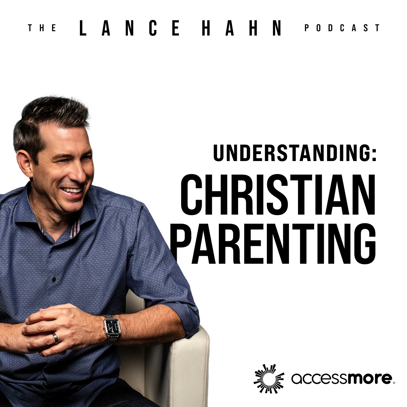 Ep 47: Understanding: Christian Parenting